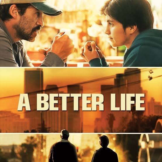 A Better Life Movie Cast, Summary & Where To Watch