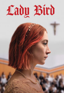 Lady Bird Film Cast, Trailer, Review , Summary and Where To Watch