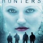 The Hunters Movie Cast 2013, Trailer, Review Summary, Where To Watch