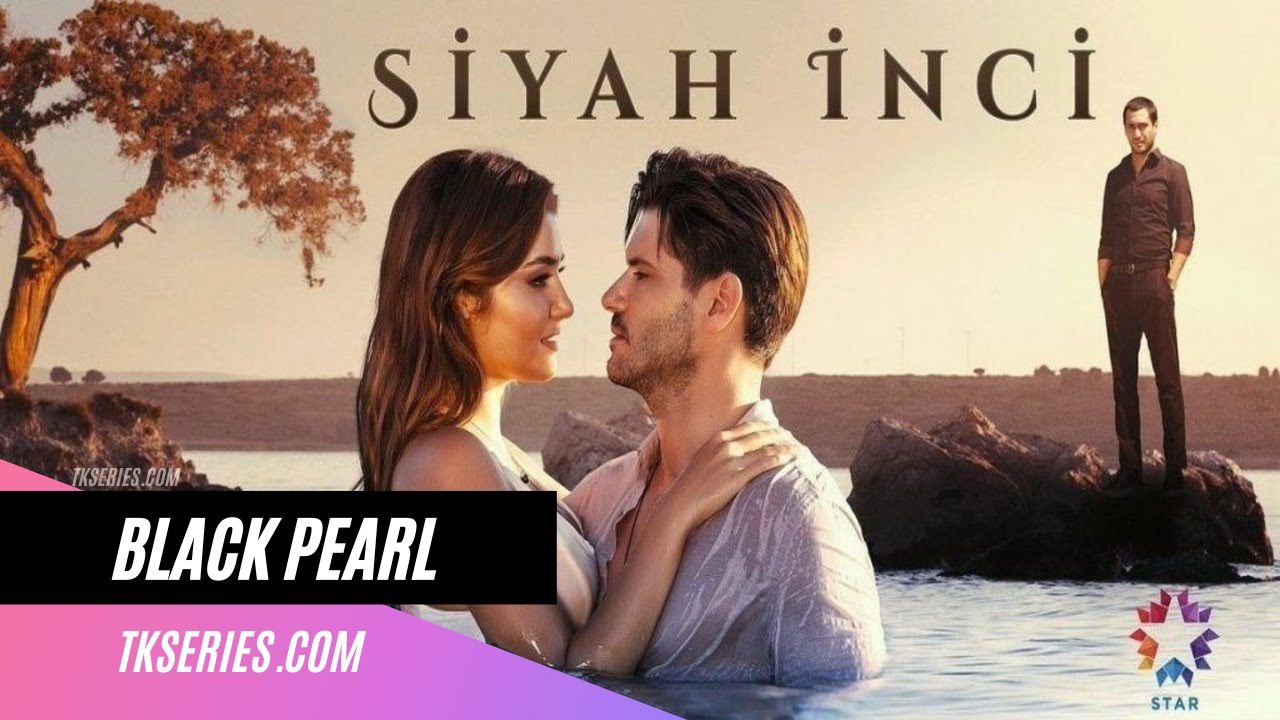 Black Pearl(Siyah Inci) Turkish Drama Cast